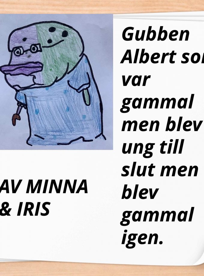 Gubben Albert som var gammal men blev ung till slut men blev gammal igen